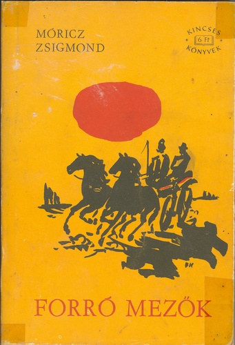 Móricz Zsigmond - Forró mezők