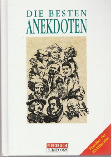 Ina Friedrich, Dr. Stefan Schank - Die Besten Anekdoten (Lechner Eurobooks)