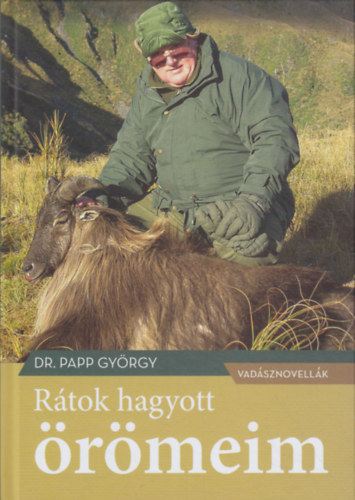 Dr. Papp Gyrgy - Rtok hagyott rmeim - vadsznovellk