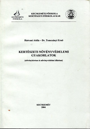 Hatvani A.-Dr. Tomcsnyi E. - Kertszeti nvnyvdelmi gyakorlatok