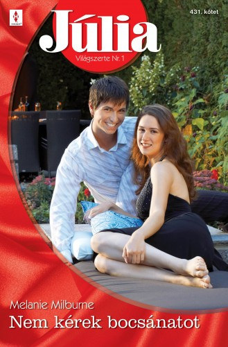 Melanie Milburne - Júlia 431. (Nem kérek bocsánatot)