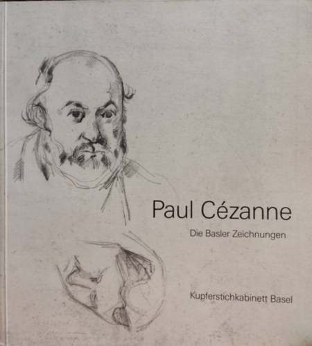 Robert Hiltbrand, Paul Czanne - Paul Czanne: Die Basler Zeichnungen (Kupferstichkabinett Basel)