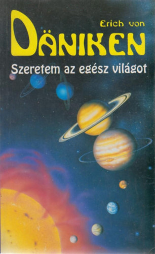 Erich von Däniken - Szeretem az egész világot