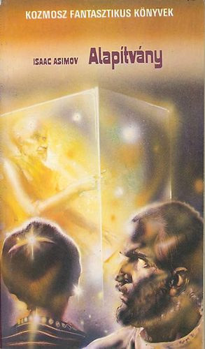 Isaac Asimov, Szerk.: Kuczka Pter, Ford.: Baranyi Gyula - Alaptvny - A TRILGIA ELS KTETE (Sajt kppel)