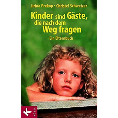 Christel Schweizer, Jirina Prekop - Kinder sind Gste, die nach dem Weg fragen
