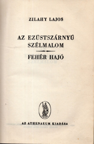 Zilahy Lajos - Az ezstszrny szlmalom