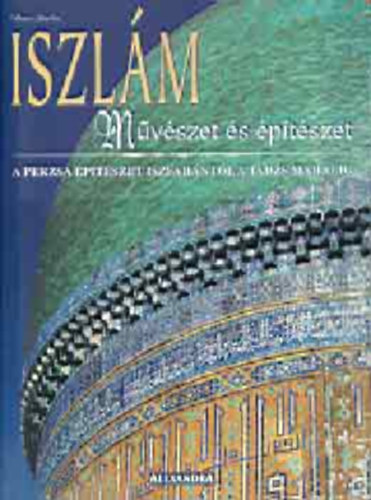 Hattstein, Delius (szerk.) - Iszlm - Mvszet s ptszet