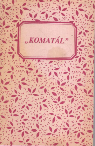Szab Magdolna (szerk.) - Komatl