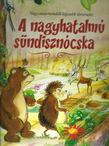A nagyhatalm sndiszncska - Nagy mesemondk legszebb trtnetei