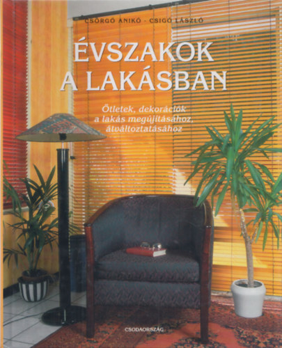 Csrg Anik, Csig Lszl - 2 db. laksdsztssel kapcsolatos ktet (vszakok a laksban + Adventtl karcsonyig)