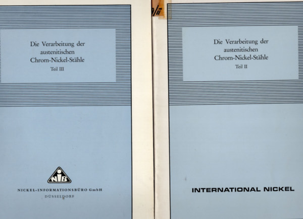 Die Verarbeitung der austenitischen Chrom-Nickel-Stahle Teil II -V.füzet ( 4 db együtt )