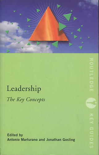 Antonio Marturano, Jonathan Gosling - Leadership. The Key Concepts