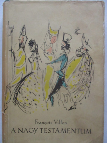 Francois Villon - A nagy testamentum