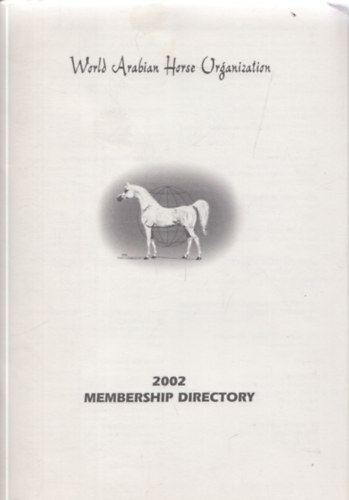 World Arabian Horse Organization Membership Directory 2002.