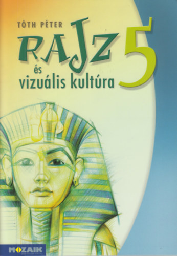 T�th P�ter - Rajz �s vizu�lis kult�ra 5. oszt�ly