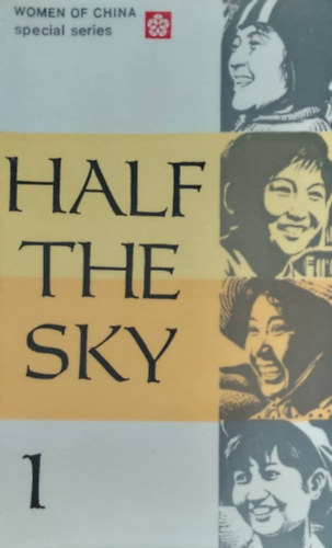 Half the Sky 1. (N�i �letrajzok K�na t�rt�net�b�l - angol nyelv�)