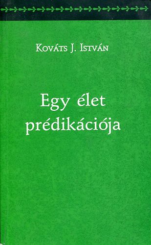 Kovts J. Istvn - Egy let prdikcija