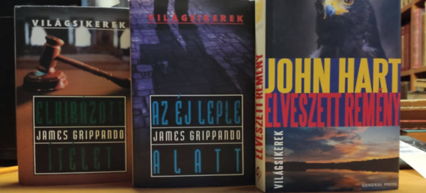 John Hart, James Grippando - 3 db Vilgsiker: Az j leple alatt + Elhibzott tlet + Elveszett remnyek