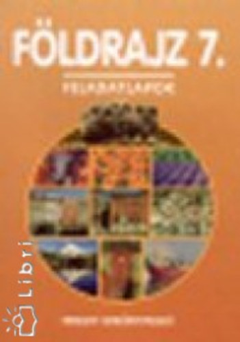 Tölgyszéky Papp Gyuláné - Földrajz 7. Feladatlapok