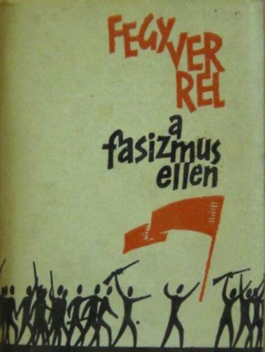 Fegyverrel a fasizmus ellen
