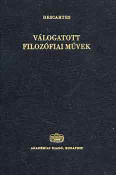 Descartes - Válogatott filozófiai művek