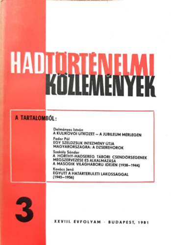 Csákvári Ferenc (szerk), Dolmányos István, Fodor Pál, Szakály Sándor, Kovács Jenő - Hadtörténelmi Közlemények XXVIII. évfolyam 3. szám - A kulikovói ütközet - A jubileum mérlegén, Egy szeldzsuk intézmény útja Magyarországra: A Dzsehorok, A Horthy-hadsereg tábori csendőrségének megszervezése és alkalmazása a II.