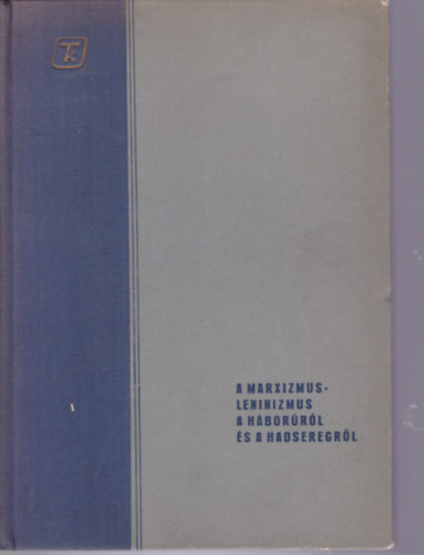 A marxizmus-leninizmus a hborrl s a hadseregrl