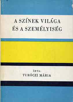 Tur�czi M�ria - A sz�nek vil�ga �s a szem�lyis�g