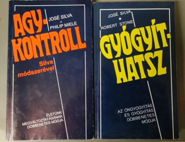 José Silva, Philip Miele, Robert Stone - Agykontroll Silva-módszerével + Gyógyíthatsz (2 db)