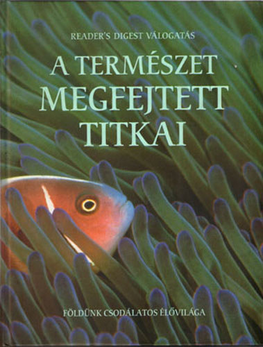 Robin Dunbar, David Helton, Clair Brunton s mg sokan msok - A termszet megfejtett titkai - Fldnk csodlatos lvilga