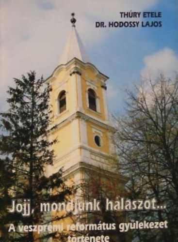 Th�ry Etele, Dr Hodossy Lajos - J�jj, mondjunk h�lasz�t...