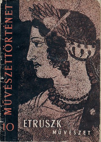Szilgyi Jnos Gyrgy - Etruszk mvszet