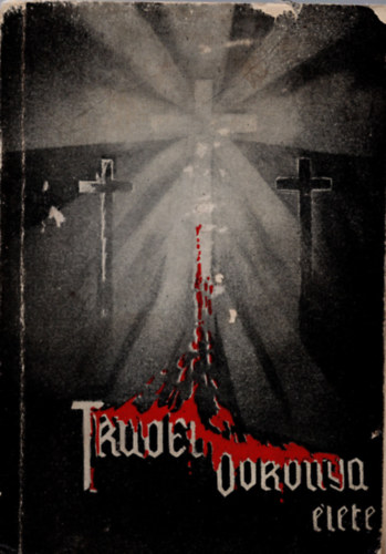 Szerb Anna (fordtotta) - Trudel Dorottya lete