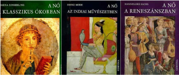 Verena Zinserling, Heinz Mode, Hannelore Sachs - A N brzolsa a mvszetben knyvcsomag A n a klasszikus korban + A n az kori Egyiptomban + A n az indiai mvszetben + A n a kzpkorban + A n a Kolumbus eltti Amerikban + A n a renesznszban