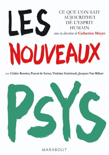 Cdric Routier, Pascal de Sutter - Les nouveaux psys : Ce que l'on sait aujourd'hui de l'esprit humain