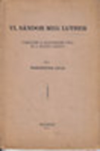 Pezenhoffer Antal - VI. Sndor meg Luther (Prhuzam a legrosszabb ppa s a hitjt kztt)