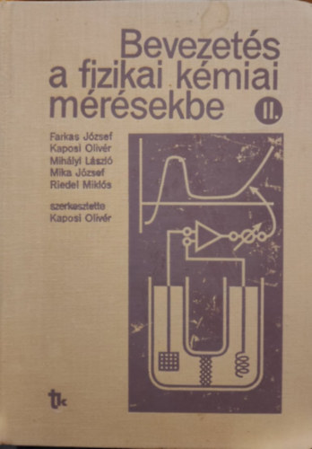 Farkas-Kaposi-Mihlyi-Mika-Riedel - Bevezets a fizikai kmiai mrsekbe II.