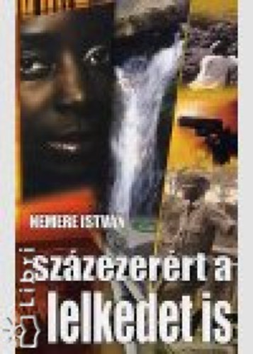 Nemere István - Százezerért a lelkedet is