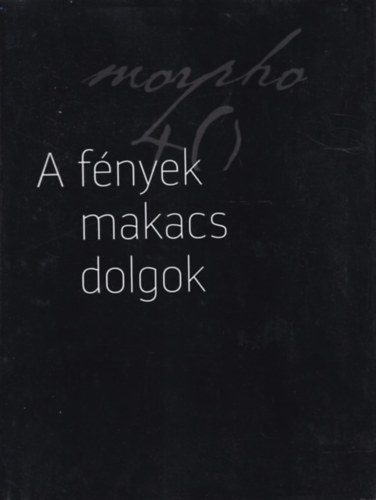 A fnyek makacs dolgok
