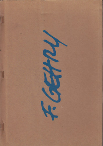 Frank O. Gehry - Design �s �p�t�szet