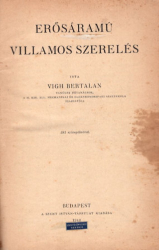 Retter Gyula, Karsa B�la, G�rdonyi Jen�, Vigh Bertalan - Er�s�ram� villamos szerel�s - Villamos g�pek kezel�se - Villamos m�r�sek - M�gneses terek �s k�r�k (4 m� egybek�tve)