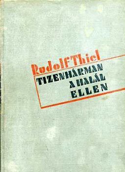 Rudolf Thiel - Tizenhrman a hall ellen