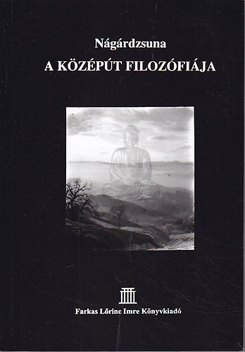 Nágárdzsuna - A középút filozófiája