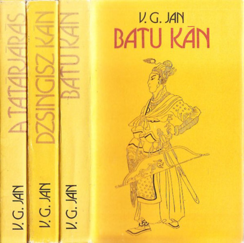 V.G. Jan - Batu k�n + Dzsingisz k�n + A tat�rj�r�s (3 db)