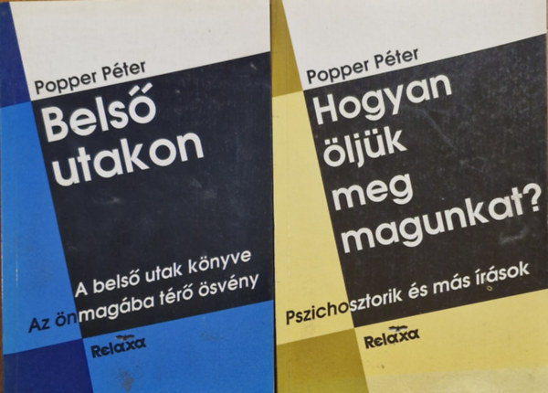 Popper Pter - Bels utakon + Hogyan ljk meg magunkat? ( 2 ktet )