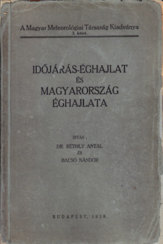 Dr. Rthly Antal, Bacs Nndor - Idjrs-ghajlat s Magyarorszg ghajlata