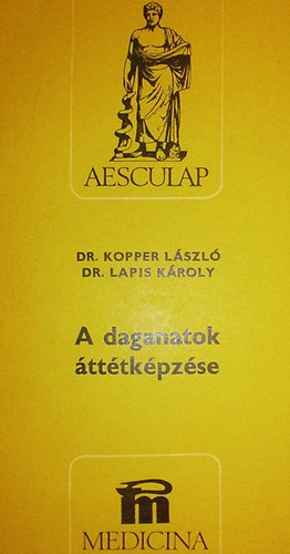 Kopper L�szl�, dr.- Lapis K�roly, dr. - A daganatok �tt�tk�pz�se
