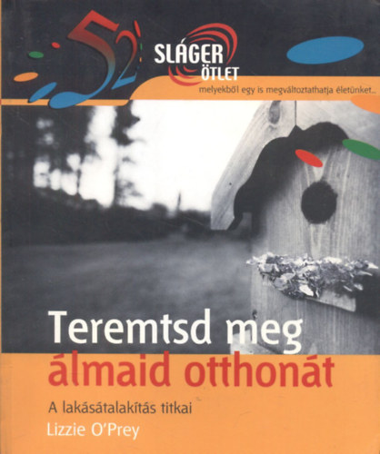 Lizzie O'Prey - Teremtsd meg lmaid otthont