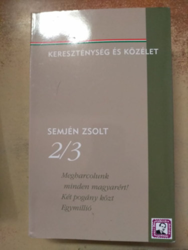 Semjén Zsolt - Megharcolunk minden magyarért! - Két pogány közt - Egymillió