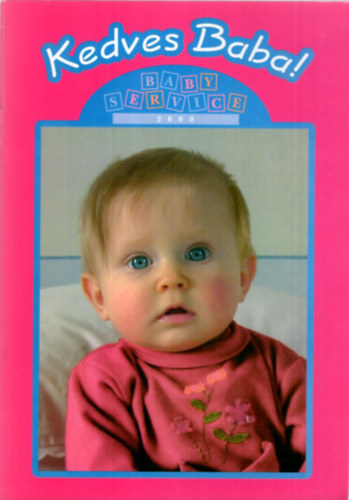 Dr. Liptk Mrta, Dr. Holl Judit - Kedves Baba ! - Baby service 2000